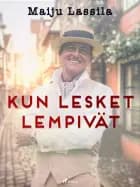 Kun lesket lempivät