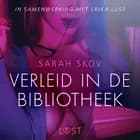 Verleid in de bibliotheek - erotisch verhaal af Sarah Skov