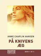 På knivens æg af Anne Chaplin Hansen