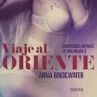 Viaje al Oriente - Confesiones íntimas de una mujer 6 af Anna Bridgwater