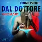 Luoghi proibiti: Dal dottore - Breve racconto erotico af Vanessa Salt