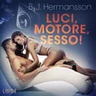 Luci, motore, sesso! - Breve racconto erotico af B. J. Hermansson