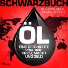 Schwarzbuch Öl - Eine Geschichte von Gier, Krieg, Macht und Geld af Klaus Werner og Thomas Seifert