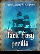 Jack Easy perillä af Frederick Marryat