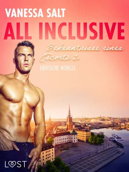 All inclusive - Bekenntnisse eines Escorts 2: Erotische Novelle af Vanessa Salt