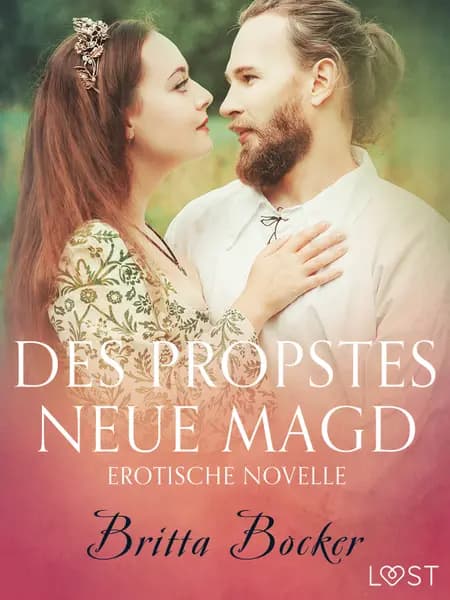 Des Propstes neue Magd: Erotische Novelle af Britta Bocker