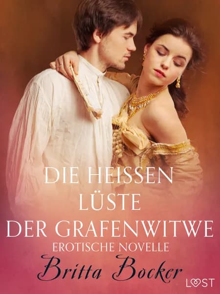 Die heißen Lüste der Grafenwitwe: Erotische Novelle af Britta Bocker