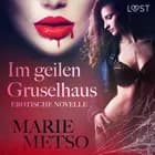 Im geilen Gruselhaus: Erotische Novelle af Marie Metso