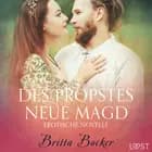 Des Propstes neue Magd: Erotische Novelle af Britta Bocker