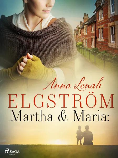 Martha & Maria: noveller af Anna Lenah Elgström
