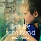 Mit liv som hund af Reidar Jönsson