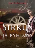 Sirkus ja pyhimys: romaani vanhaan tyyliin af Joel Lehtonen