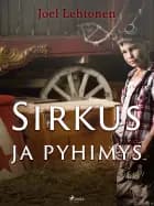 Sirkus ja pyhimys: romaani vanhaan tyyliin