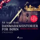 Danmarkshistorier for børn (26) (år 1660-1848) - Struensee