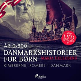 (år 0-800) - Kimbrerne, romere i Danmark af Maria Helleberg