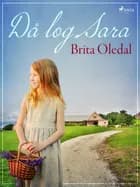 Då log Sara af Brita Oledal