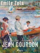 Les Quatre Journées de Jean Gourdon af Émile Zola