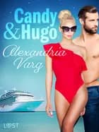Candy and Hugo - Erotic Short Story af Alexandria Varg