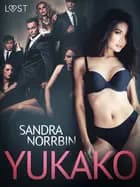 Yukako - Erotic Short Story af Sandra Norrbin