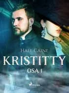 Kristitty – osa 1 af Hall Caine