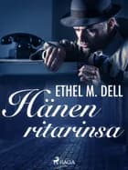 Hänen ritarinsa af Ethel M. Dell