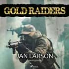 Gold raiders af Jan Larson
