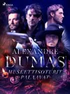 Muskettisoturit palaavat af Alexandre Dumas