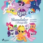 My Little Pony - Skandaler i Ponyville og andre historier 