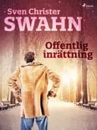 Offentlig inrättning af Sven Christer Swahn