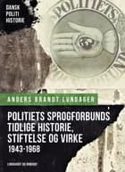 Politiets Sprogforbunds tidlige historie, stiftelse og virke (1943-1968) af Anders Brandt Lundager