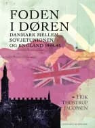 Foden i døren. Danmark mellem Sovjetunionen og England 1944-45