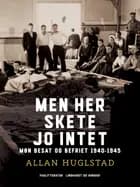 Men her skete jo intet. Møn besat og befriet 1940-45