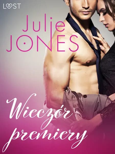Wieczór premiery - opowiadanie erotyczne af Julie Jones