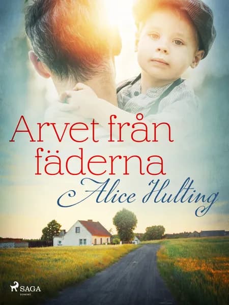 Arvet från fäderna af Alice Hulting