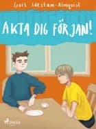 Akta dej för Jan! af Guit Idestam Almquist