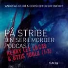 På stribe - din seriemorderpodcast (Henry Lee Lucas & Ottis Toole (1:3)