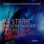 På stribe - din seriemorderpodcast (Henry Lee Lucas & Ottis Toole (3:3)