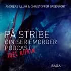 På stribe - din seriemorderpodcast (Joel Rifkin)