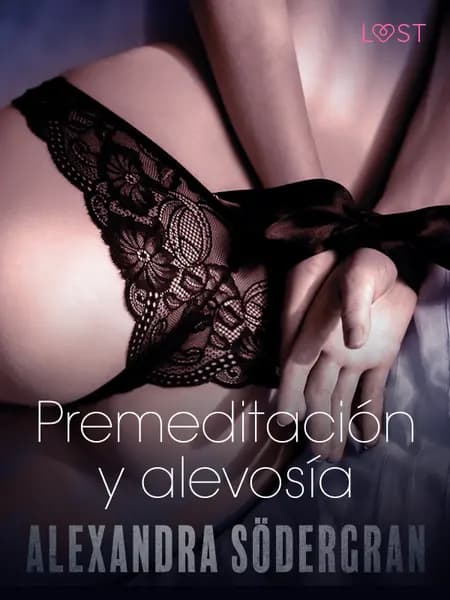 Premeditación y alevosía - Relato erótico af Alexandra Södergran
