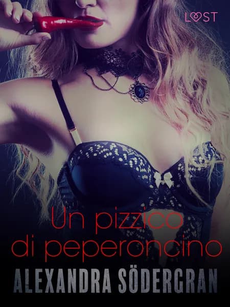 Un pizzico di peperoncino - Breve racconto erotico af Alexandra Södergran
