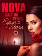 Nova 3: Salt og peber - erotisk noir af Emma Silver