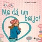 C de Clara 3 - Me dá um beijo! af Line Kyed Knudsen