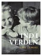 Ind i verden af Anne Lilmoes