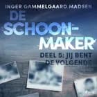 De schoonmaker 5 - Jij bent de volgende af Inger Gammelgaard Madsen