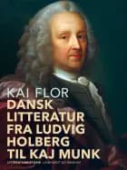 Dansk litteratur fra Ludvig Holberg til Kaj Munk