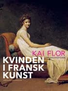 Kvinden i fransk kunst af Kai Flor