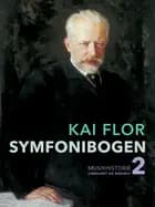 Symfonibogen. Bind 2 af Kai Flor