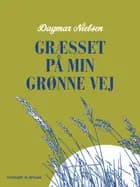 Græsset på min grønne vej af Dagmar Nielsen