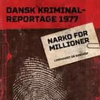 Narko for millioner