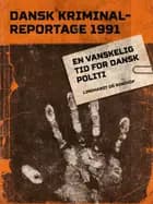 En vanskelig tid for dansk politi af Diverse